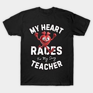 My Heart Races - Teacher T-Shirt